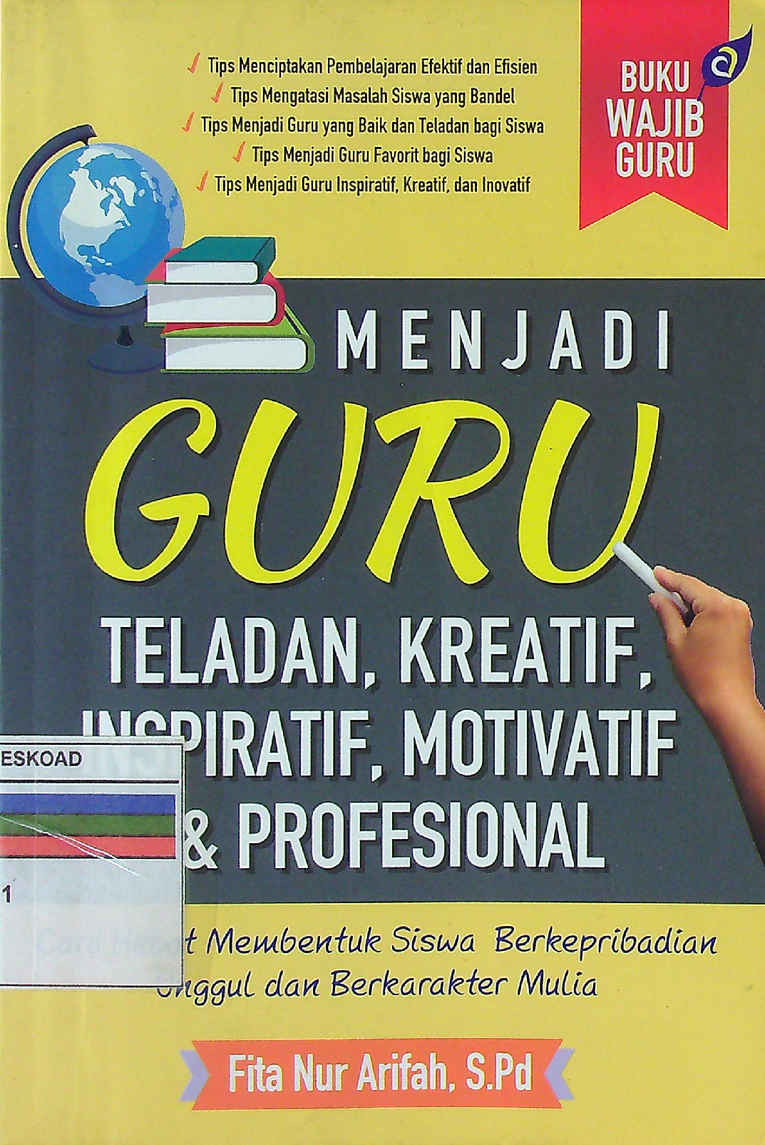Menjadi Guru Teladan, Kreatif, Inspiratif, Motivatif & Profesional